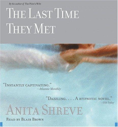 Anita Shreve: The Last Time They Met (AudiobookFormat, 2008, Hachette Audio)