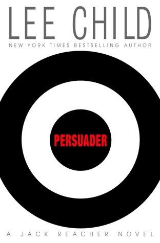 Lee Child: Persuader (2003, Delacorte Press)