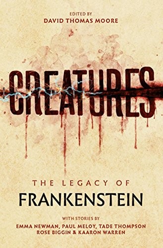 Creatures: The Legend of Frankenstein (2018, Abaddon Books)