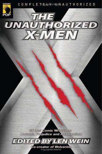 The Unauthorized X-Men (Paperback, 2006, Benbella Books)