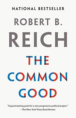 Robert B. Reich: The Common Good (Paperback, 2019, Vintage)