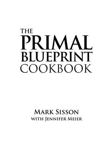 Mark Sisson: The primal blueprint cookbook (2010, Primal Nutrition)