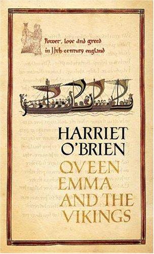 Harriet O'Brien: Queen Emma and the Vikings (2005, Bloomsbury, Distributed to the trade by Holtzbrinck Publishers)