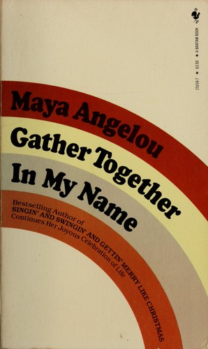 Maya Angelou: Gather Together in My Name (Paperback, 1982, Bantam Books)