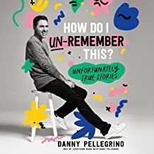 Danny Pellegrino: How Do I un-Remember This? (2022, Sourcebooks, Incorporated)