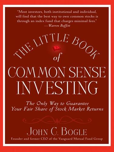 John C. Bogle: The Little Book of Common Sense Investing (EBook, 2007, John Wiley & Sons, Ltd.)