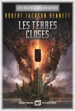 Robert Jackson Bennett: Les terres closes (fr language)