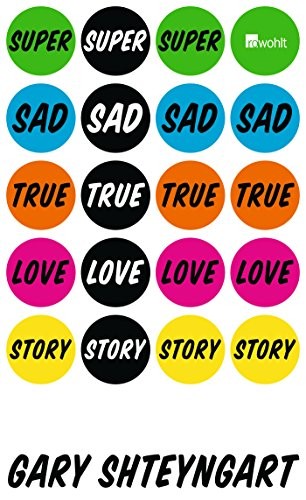 Gary Shteyngart: Super Sad True Love Story (Hardcover, 2011, Rowohlt Verlag GmbH)