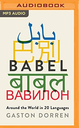 Gaston Dorren, George Backman: Babel (AudiobookFormat, 2019, Audible Studios on Brilliance Audio)