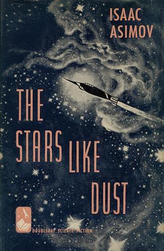 Isaac Asimov: The Stars, Like Dust (Hardcover, 1951, Doubleday & Co.)