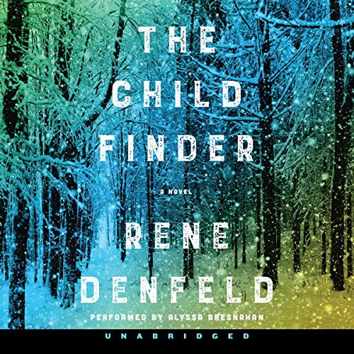 Rene Denfeld: The Child Finder (AudiobookFormat, 2021, Harpercollins, HarperCollins B and Blackstone Publishing)