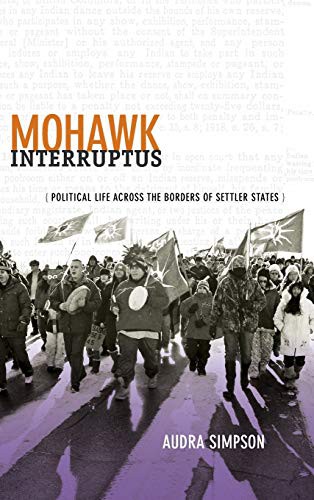 Audra Simpson: Mohawk Interruptus (Hardcover, 2014, Duke University Press Books)