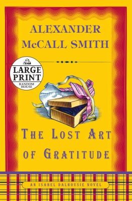 Alexander McCall Smith: The Lost Art of Gratitude
            
                Isabel Dalhousie Mysteries Paperback (2009, Random House Large Print Publishing)