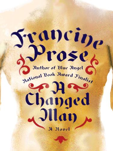 Francine Prose: A Changed Man (EBook, 2005, HarperCollins)