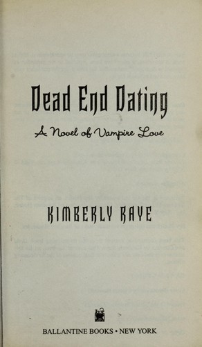 Kimberly Raye: Dead end dating (Paperback, 2006, Ballantine Books)