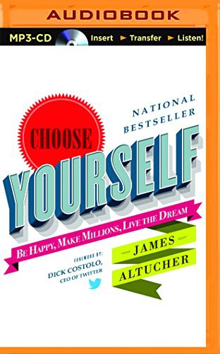 James Altucher: Choose Yourself! (AudiobookFormat, 2015, Brilliance Audio)