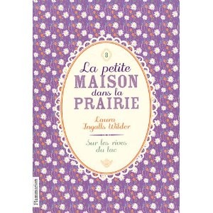 Laura Ingalls Wilder, Garth Williams: La Petite Maison dans la prairie, tome 3 (French language, 2011, Flammarion)