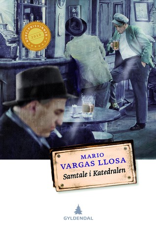 Mario Vargas Llosa: Samtale i katedralen (Hardcover, Norwegian language, 2013, Gyldendal Norsk Forlag)