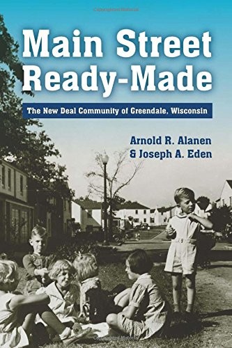 Arnold R. Alanen, Joseph A. Eden: Main Street Ready-Made (Paperback, 2012, Wisconsin Historical Society Press)