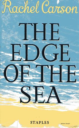 Rachel Carson: The edge of the sea (1955, Staples Press)