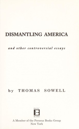 Thomas Sowell: Dismantling America (2010, Basic Books)