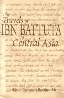 The travels of Ibn Battuta to Central Asia (1999, Ithaca Press)