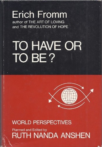 Erich Fromm: To have or to be? (Hardcover, 1976, Harper & Row)