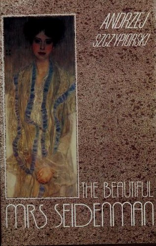 Andrzej Szczypiorski: The beautiful Mrs Seidenman (1990, Weidenfeld & Nicolson)