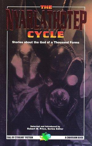 Robert M. Price: The Nyarlathotep Cycle (Paperback, 1997, Chaosium)