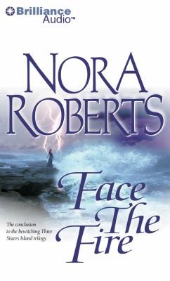 Nora Roberts: Face the Fire
            
                Three Sisters Island Trilogy Audio (2011, Brilliance Corporation)