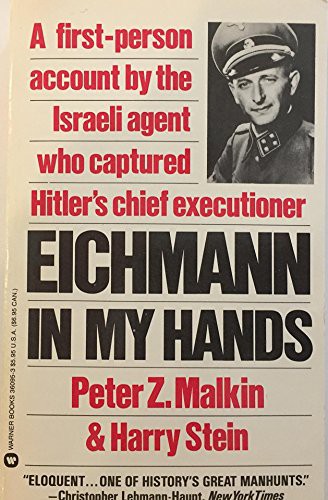 Peter Z. Malkin, Stein, Harry: Eichmann in My Hands (Paperback, 1991, Warner Books Inc, Grand Central Pub)