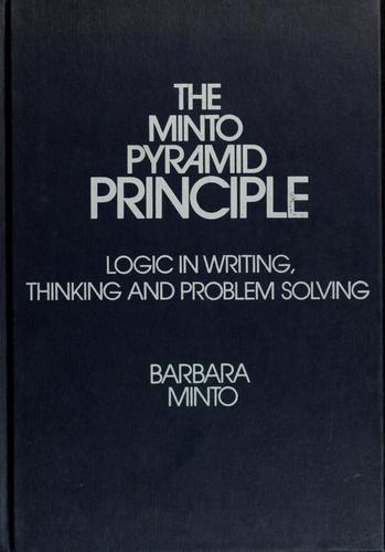 The Minto pyramid principle (1996, Minto International)
