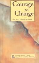 Al-Anon Family Group Head Inc: Courage to Change (Hardcover, 1992, Al-Anon Family Group Headquarters, Inc.)