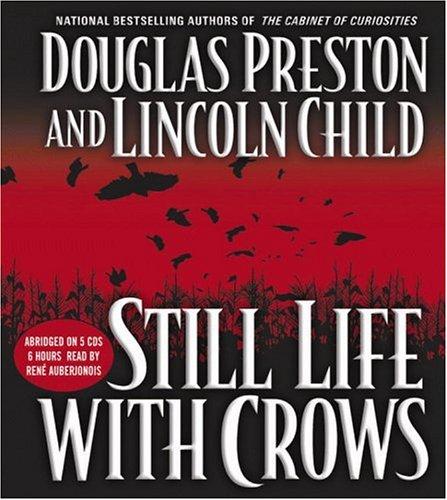 Douglas Preston, Lincoln Child: Still Life with Crows (AudiobookFormat, 2003, Hachette Audio)