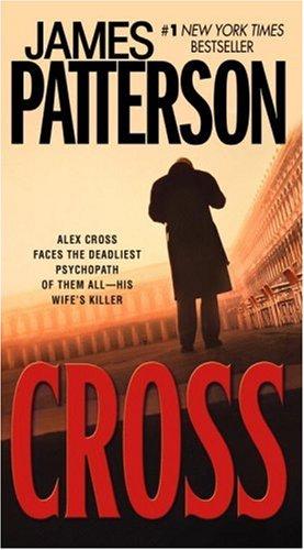 James Patterson: Cross (Paperback, 2007, Grand Central Publishing)