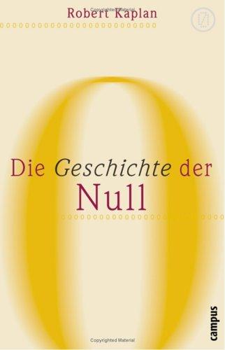 Robert Kaplan: Die Geschichte der Null. (Hardcover, German language, 2000, Campus Sachbuch)