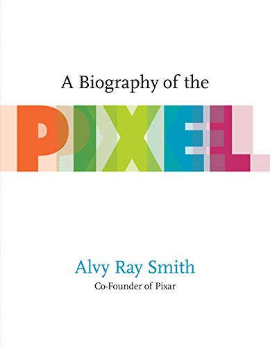 A Biography of the Pixel (Paperback, 2021, The MIT Press)