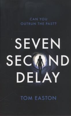 Tom Easton: Seven Second Delay (2014, Andersen Press Ltd)