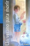 Lois Lowry: Verano Para Morir/Summer to Die (Punto de Encuentro) (Hardcover, Spanish language, 2001, Tandem Library)
