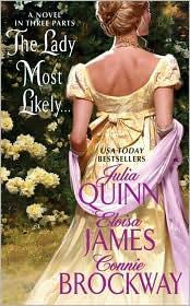 Julia Quinn, Eloisa James, Connie Brockway: The Lady Most Likely... (2010, Avon)