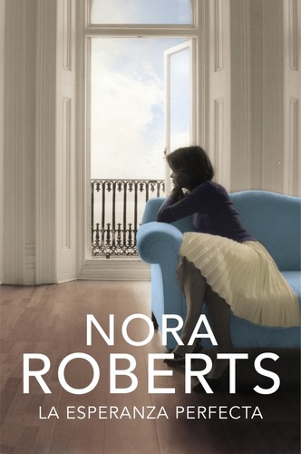 Nora Roberts, Maud Godoc: La esperanza perfecta (2013, Plaza & Janés)
