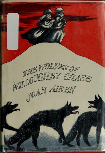 Joan Aiken: The Wolves of Willoughby Chase (1963, Doubleday)