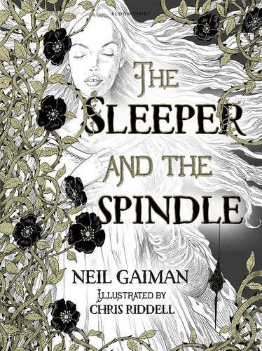 Neil Gaiman: The Sleeper and the Spindle (Hardcover, 2016, Bloomsbury Children's Books)