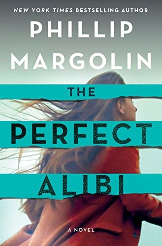 Phillip Margolin: The Perfect Alibi (Hardcover, 2019, Minotaur Books)