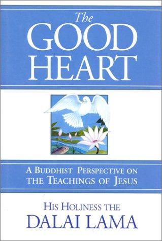 The Good Heart (Hardcover, 1996, Wisdom Publications)