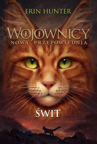 Wojownicy. Nowa przepowiednia. Świt (Paperback, Polish language, 2018, Nowa Baśń)