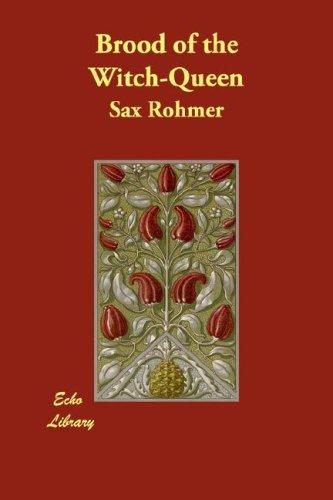 Sax Rohmer: Brood of the Witch-Queen (Paperback, 2007, Echo Library)