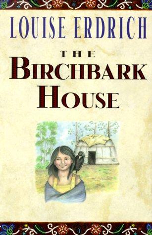 Louise Erdrich: Birchbark House, The (Hardcover, 1999, Hyperion)