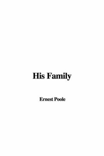Ernest Poole: His Family (Hardcover, 2005, IndyPublish)