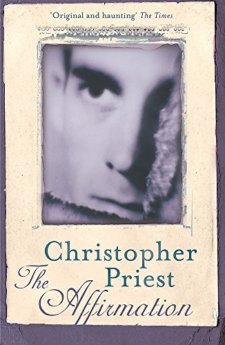 Christopher Priest: The Affirmation (Paperback, 2006, Gollancz)